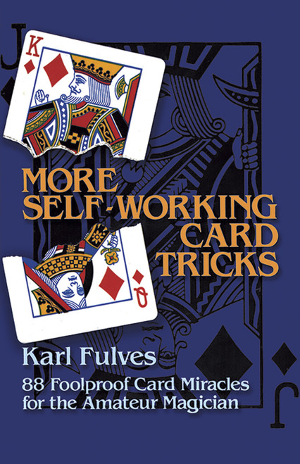 More Self-Working Card Tricks (88 Foolproof Card Miracles for the Amateur Magician) by Karl Fulves, 9780486245805