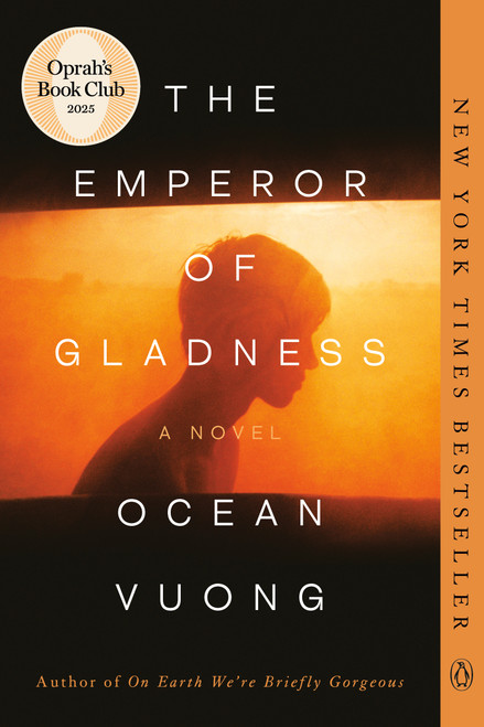 The Emperor of Gladness (A Novel) by Ocean Vuong, 9780593831892