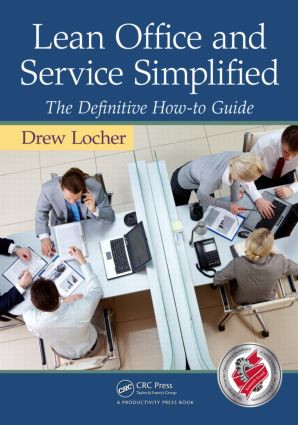 Lean Office and Service Simplified (The Definitive How-To Guide) by Drew Locher, 9781439820315