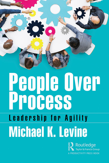 People Over Process (Leadership for Agility) by Michael K. Levine, 9780367341886