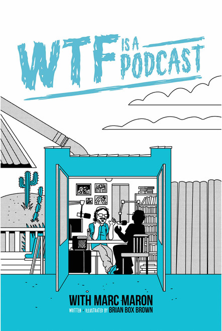 WTF Is A Podcast with Marc Maron (Deluxe Edition) by Brian "Box" Brown, Marc Maron, Brendan McDonald, Brian "Box" Brown, 9798886562354