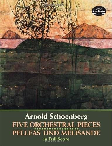 Five Orchestral Pieces and Pelleas und Melisande in Full Score by Arnold Schoenberg, 9780486281209