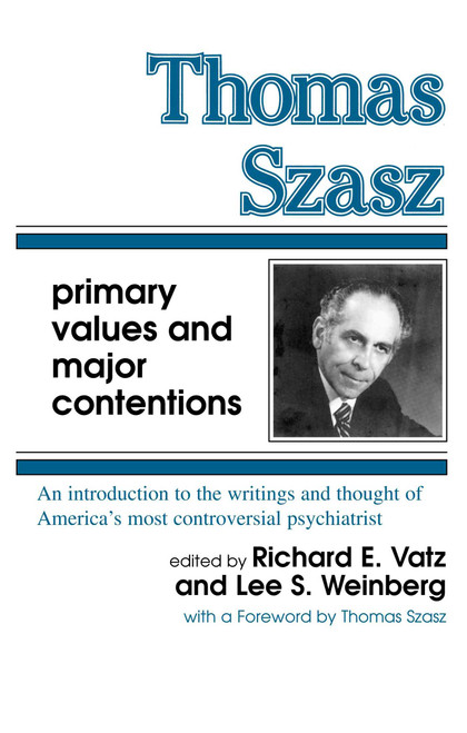 Thomas Szasz by Richard E. Vatz, 9780879751883