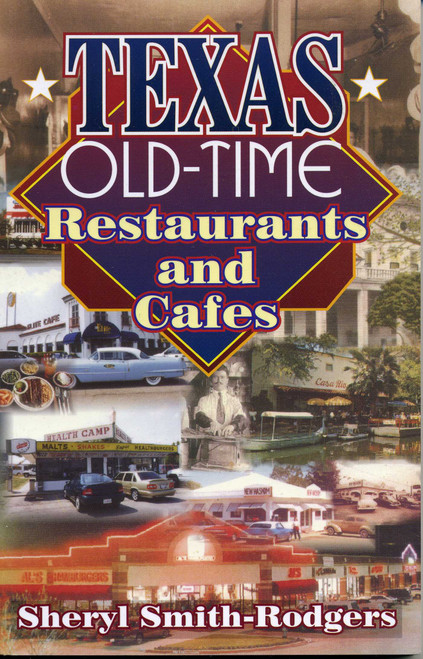 Texas Old-Time Restaurants & Cafes by Sheryl Smith-Rodgers, 9781556227332