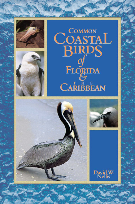 Common Coastal Birds of Florida & the Caribbean by David W Nellis, 9781561641918