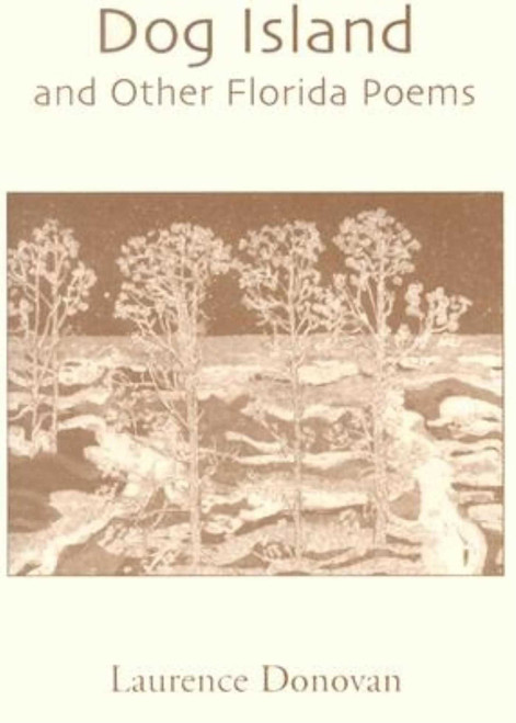 Dog Island (And Other Florida Poems) by Laurence Donovan, Justice Donald, 9781561642847