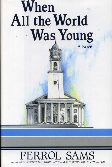 When All the World Was Young by Ferrol Sams, 9781563520013