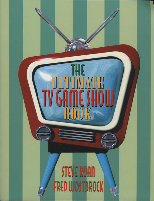 The Ultimate TV Game Show Book by Steve Ryan, Fred Wosrbrock, 9781566252911