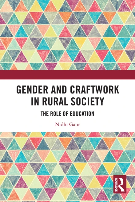 Gender and Craftwork in Rural Society (The Role of Education) by Nidhi Gaur, 9781032904924