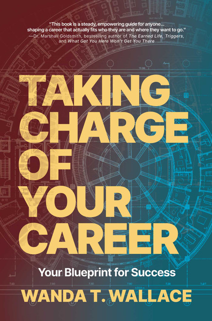 Taking Charge of Your Career (Your Blueprint for Success) by Wanda T. Wallace, 9798895657089