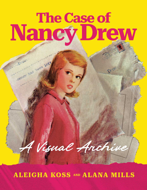 The Case of Nancy Drew (A Visual Archive) by Aleigha Koss, Alana Mills, 9798895658826