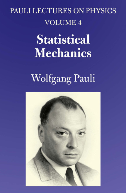 Statistical Mechanics (Volume 4 of Pauli Lectures on Physics) by Wolfgang Pauli, 9780486414607