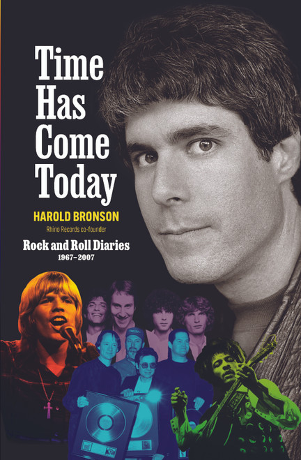 Time Has Come Today (Rock and Roll Diaries 1967-2007) by Harold Bronson, 9798987989142