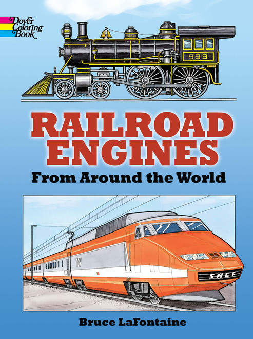 Railroad Engines from Around the World Coloring Book by Bruce LaFontaine, 9780486423784