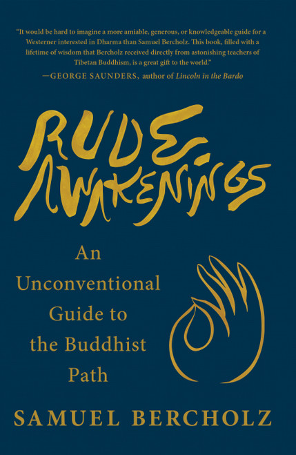 Rude Awakenings (An Unconventional Guide to the Buddhist Path) by Samuel Bercholz, 9781645476344