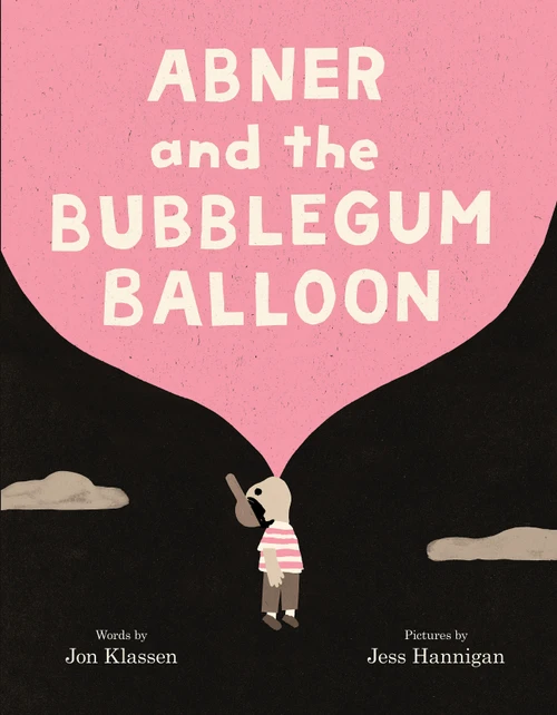 Abner and the Bubblegum Balloon by Jon Klassen, Jess Hannigan, 9798225045050