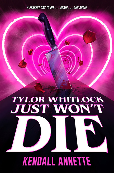 Tylor Whitlock Just Won't Die by Kendall Annette, 9798225071547