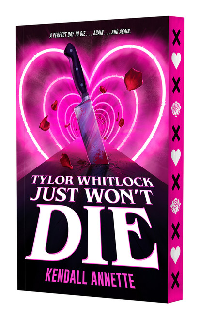Tylor Whitlock Just Won't Die by Kendall Annette, 9798225071561