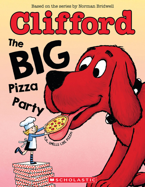 Clifford: The Big Pizza Party by Norman Bridwell, Meredith Rusu, Anastasiia Drakova, 9798225082390