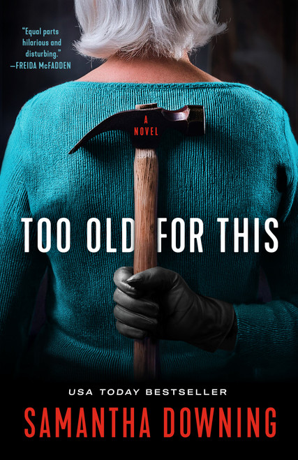 Too Old for This by Samantha Downing, 9780593101049