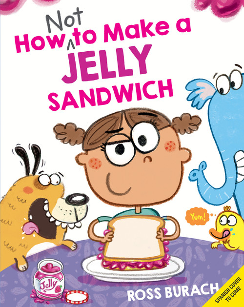 How NOT to Make a Jelly Sandwich (Spanish Edition) by Ross Burach, Ross Burach, 9798225087166