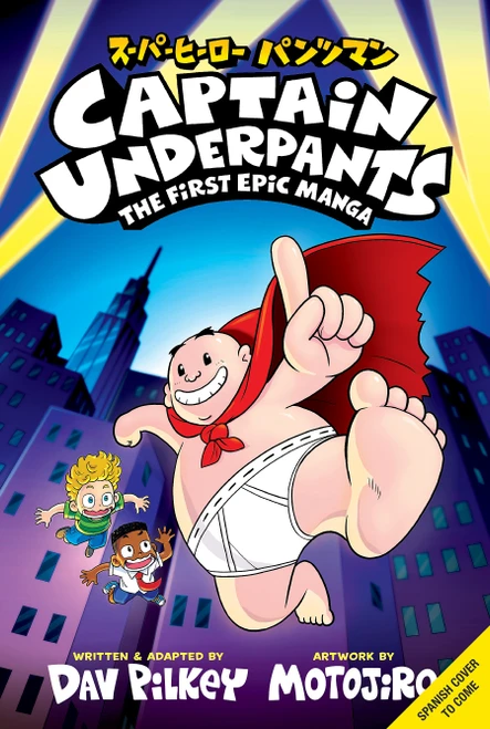 El Capitán Calzoncillos: El primer manga épico (Captain Underpants: The First Epic Manga) (Spanish Edition) by Dav Pilkey, Motojiro, 9798225093655