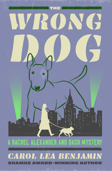 The Wrong Dog by Carol Lea Benjamin, 9781504099776