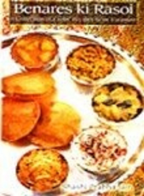 Benares Ki Rasoi (A Collection Of Exotic Recipes From Varanasi) by Shashi Prabha Jain, 9788171676101
