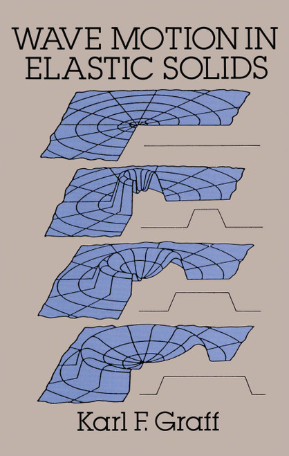 Wave Motion in Elastic Solids by Karl F. Graff, 9780486667454
