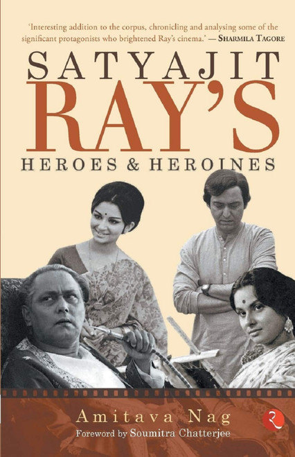 Satyajit Ray's Heroes and Heroines by Amitava Nag, 9789353333447