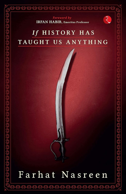 If History Has Taught Us Anything by Farhat Nasreen, 9789353334789