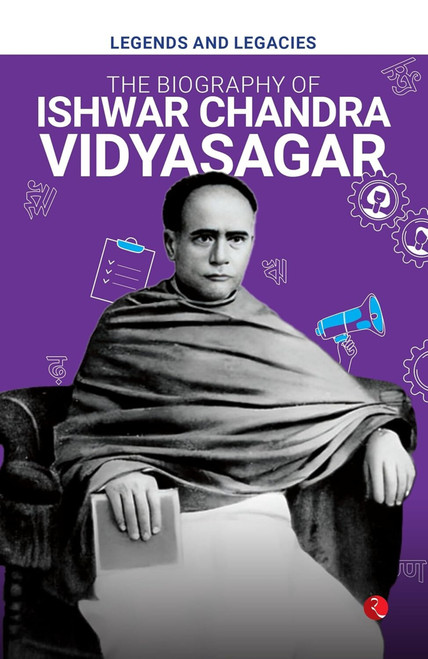 Legends and Legacies : The Biography of Ishwar Chandra Vidyasagar by Rupa Publications, 9789361565120