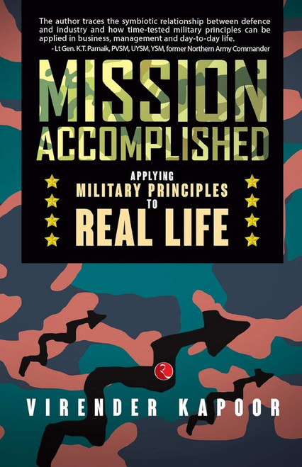 Mission Accomplished: Applying Military Principles to Real Life by Virender Kapoor, 9789390547944