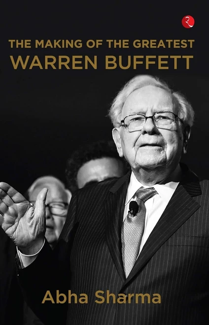 THE MAKING OF THE GREATEST: WARREN BUFFETT by Abha Sharma, 9789390918355
