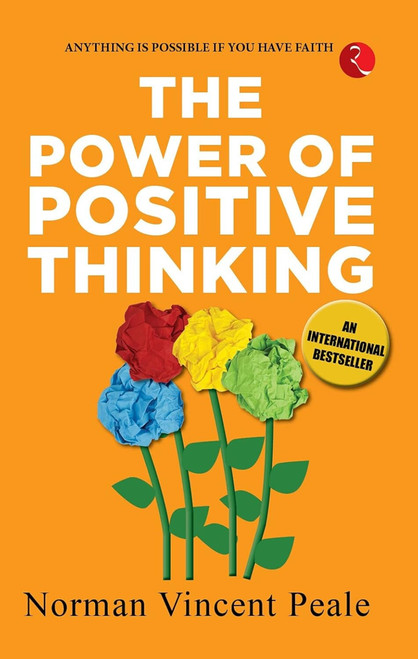The Power of Positive Thinking by NORMAN VINCENT PEALE, 9789391256609