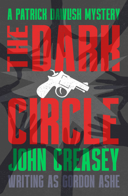 The Dark Circle by John Creasey, John Creasey, 9781504098649