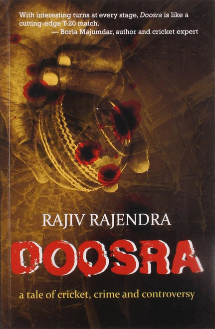 Doosra: A Tale of Cricket, Crime and Controversy by Rajiv Rajendra, 9788129118462
