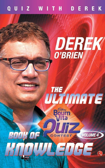 The Ultimate Bournvita Quiz Contest Book of Knowledge - Vol. 4: CONTEST BOOK OF KNOWLEDGE (VOLUME 4) by Derek Brien, 9788129148032