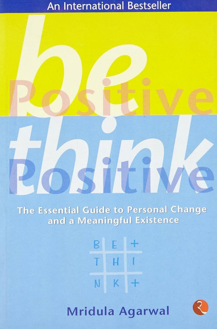 Be Positive Think Positive by Mridula Agarwal, 9789353041441