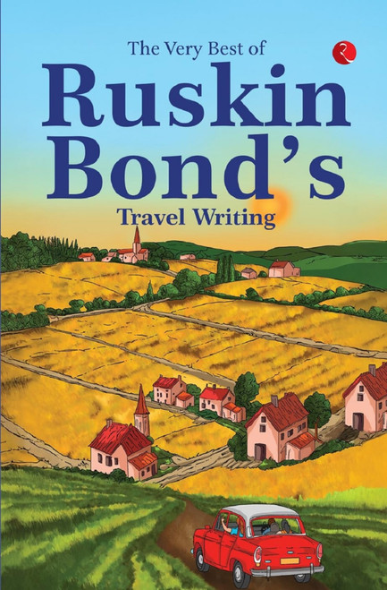 The Very Best of Ruskin Bond's Travel Writing by Ruskin Bond, 9789370035447