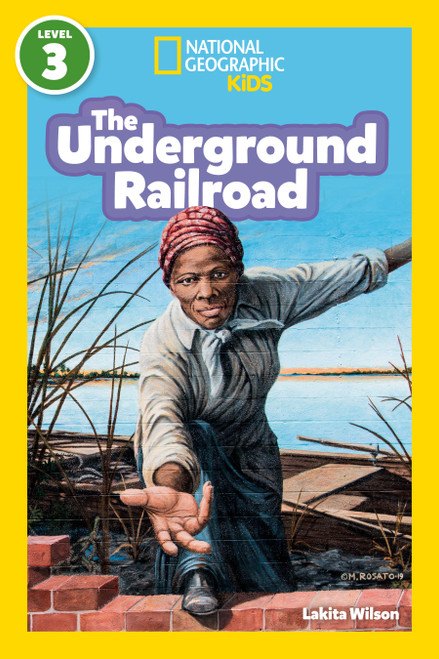 The Underground Railroad (National Geographic Kids Readers, Level 3) by Lakita Wilson, National Geographic Kids, 9798217224890