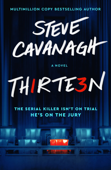 Thirteen (The Serial Killer Isn't on Trial. He's on the Jury.) by Steve Cavanagh, 9781250482990