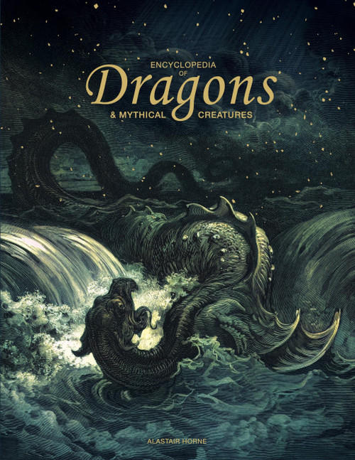 Encyclopedia of Dragons & Mythical Creatures by Alastair Horne, 9781838867348