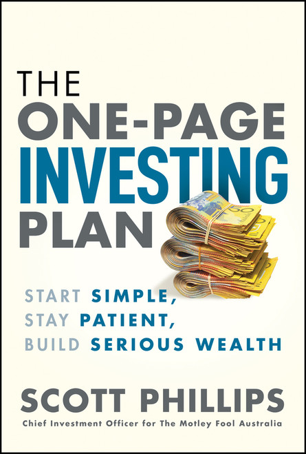 The One-Page Investing Plan (Start Simple, Stay Patient, Build Serious Wealth) by Scott Phillips, 9781394446889