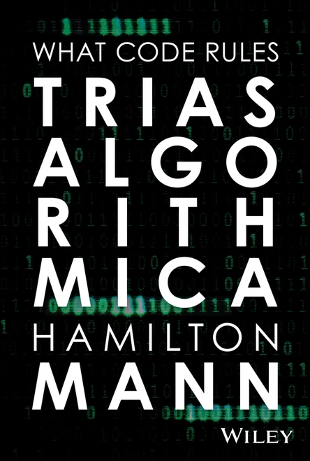 Trias Algorithmica (What Code Rules) by Hamilton Mann, 9781394449286