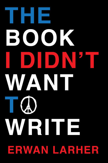 The Book I Didn't Want to Write by Erwan  Larher, 9781988996004