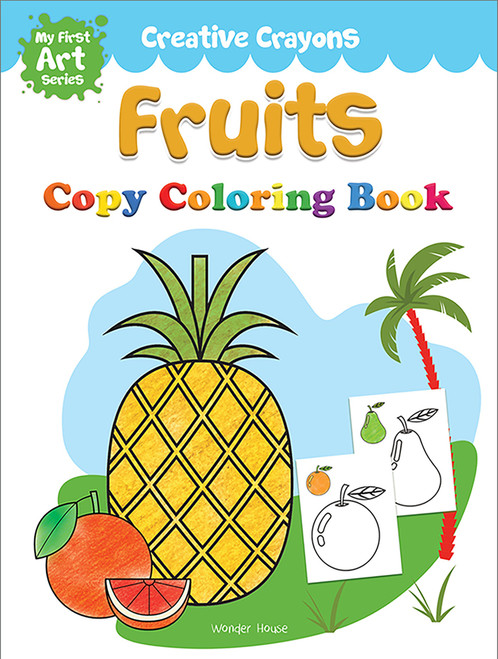 Coloring Book of Fruits: Creative Crayons Series - Crayon Copy Color Books by Wonder House Books, 9789387779730