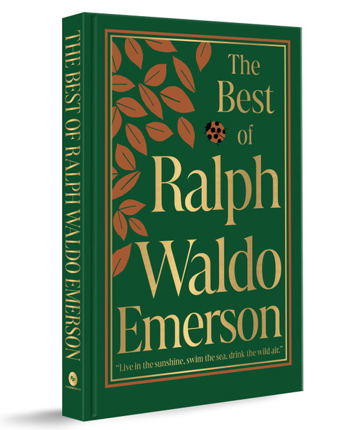 The Best of Ralph Waldo Emerson (Deluxe Hardbound Edition) by Ralph Waldo Emerson, 9789370890466