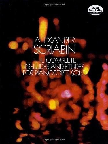 The Complete Preludes and Etudes for Pianoforte Solo by Alexander Scriabin, 9780486229195