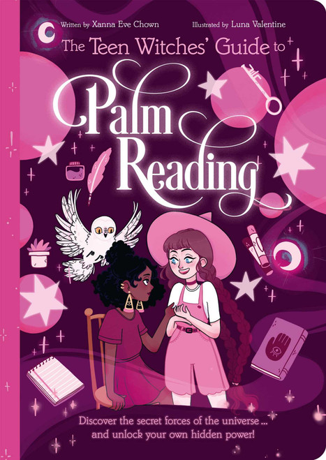 The Teen Witches' Guide to Palm Reading (Discover the Secret Forces of the Universe... and Unlock your Own Hidden Power!) by Chown, 9781398815193